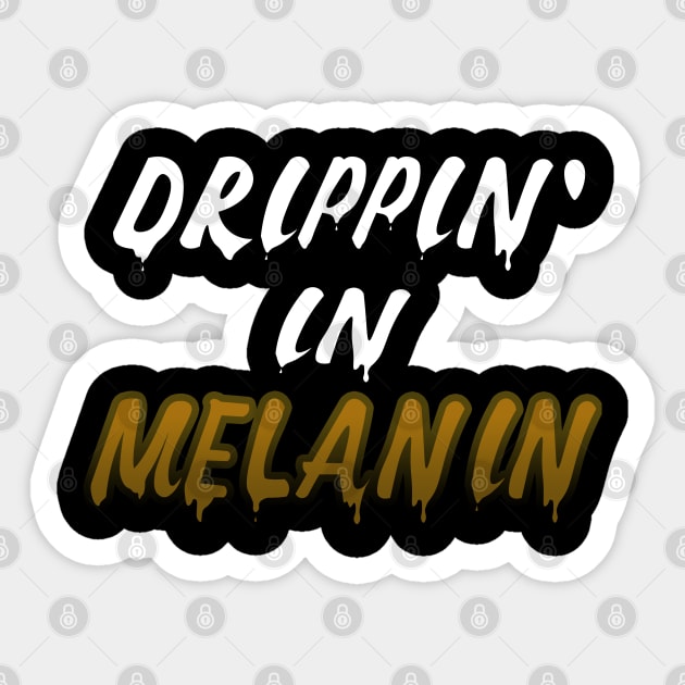 Drippin In Melanin Sticker by IronLung Designs